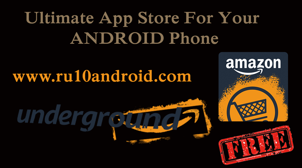 Amazon underground - Premium apk for free " Android Authority - RU10.