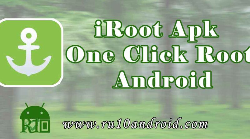 iRoot Apk - One Click Root Android