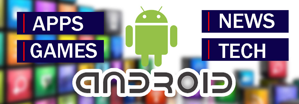 Download Latest Android Apps And Games From Android